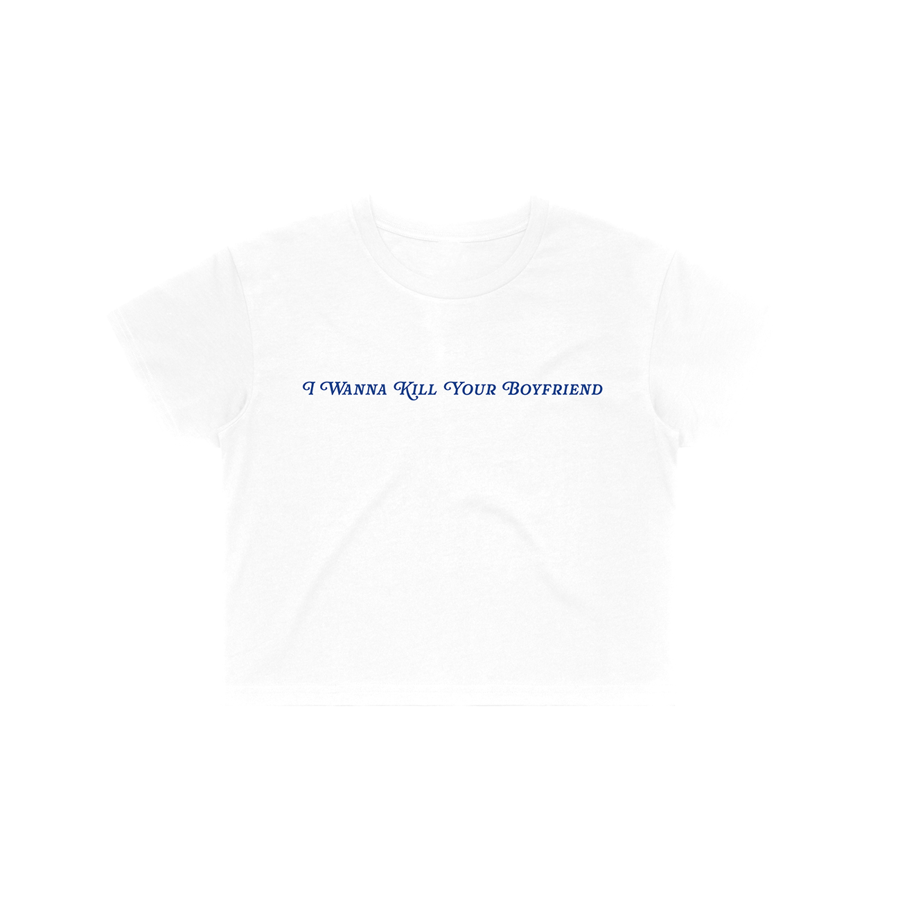 I Wanna Kill Your Boyfriend Baby Tee